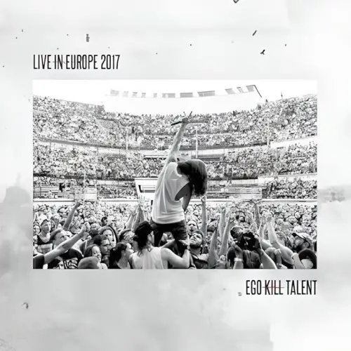 Ego Kill Talent : Live in Europe